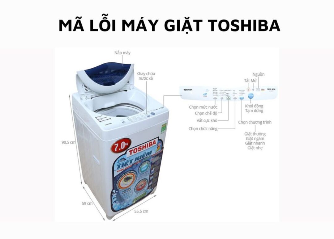 Tổng hợp bảng mã lỗi máy giặt toshiba inverter & cách khắc phục