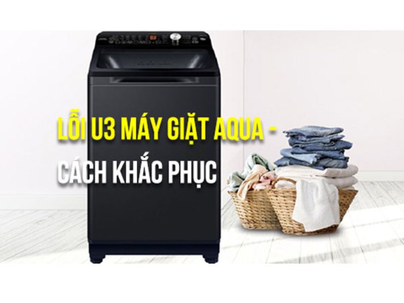 lỗi U3 máy giặt Aqua